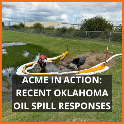 ACME In Action: Recent Oklahoma Oil Spill Responses